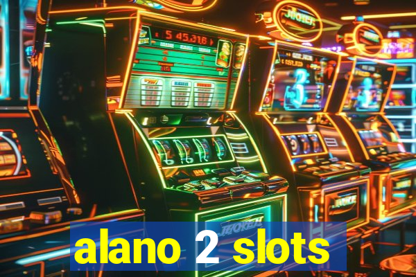 alano 2 slots